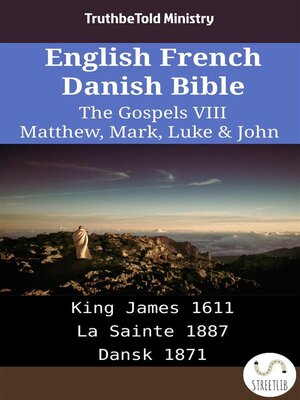cover image of English French Danish Bible--The Gospels VIII--Matthew, Mark, Luke & John